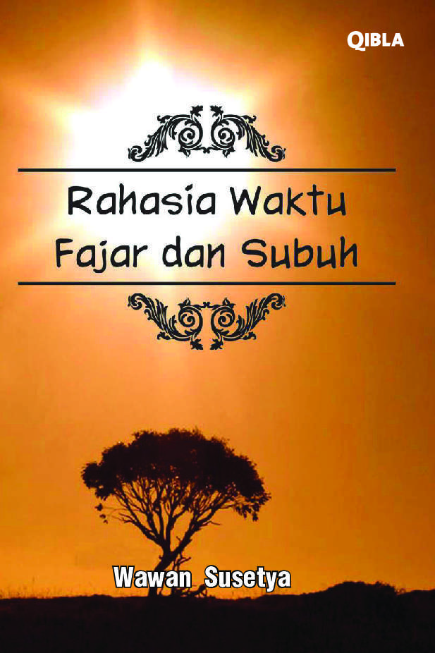 Jual Buku Rahasia Waktu Fajar Dan Subuh Oleh Wawan Susetya Gramedia Digital Indonesia