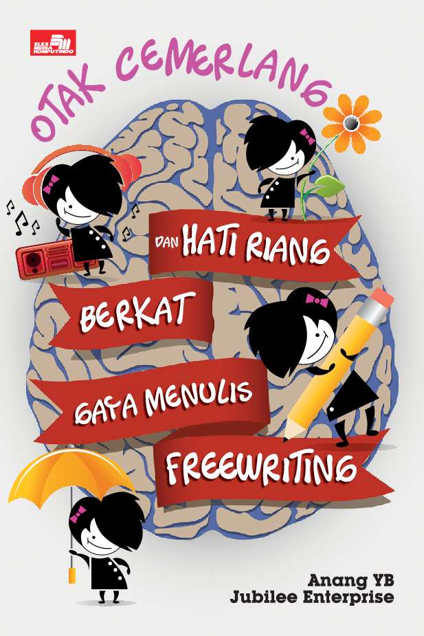 jual buku otak cemerlang dan hati riang berkat gaya menulis freewriting oleh jubilee enterprise jual buku otak cemerlang dan hati riang berkat gaya menulis freewriting oleh jubilee enterprise