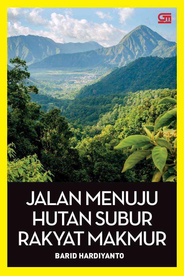 Jual Buku Jalan Menuju Hutan Subur Rakyat Makmur Oleh Barid Hardiyanto Gramedia Digital Indonesia