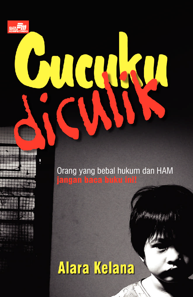 Jual Buku Cucuku Diculik - Orang Yang Bebal Hukum Dan HAM 