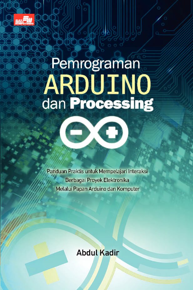 Pemrograman Arduino Dan Processing Book by Abdul Kadir 