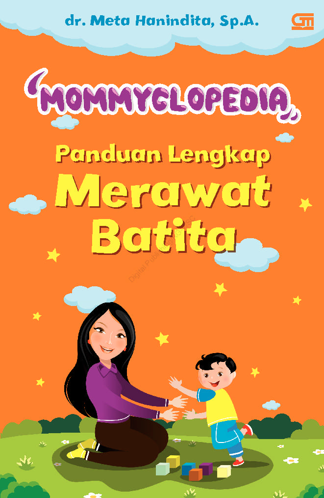 Mommyclopedia: Panduan lengkap merawat batita (1-3 tahun)