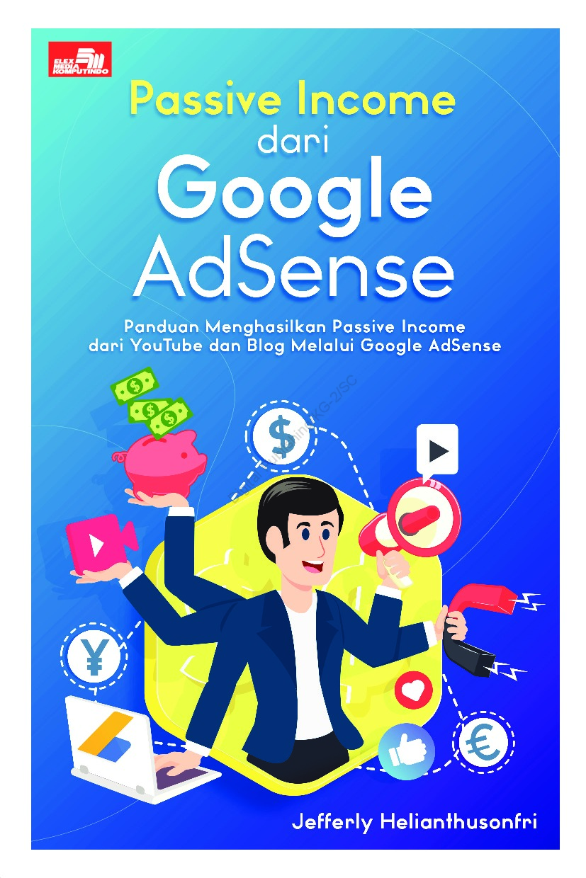 Menuai Hasil Tanpa Batas: Menggali Potensi Passive Income dari Google AdSense