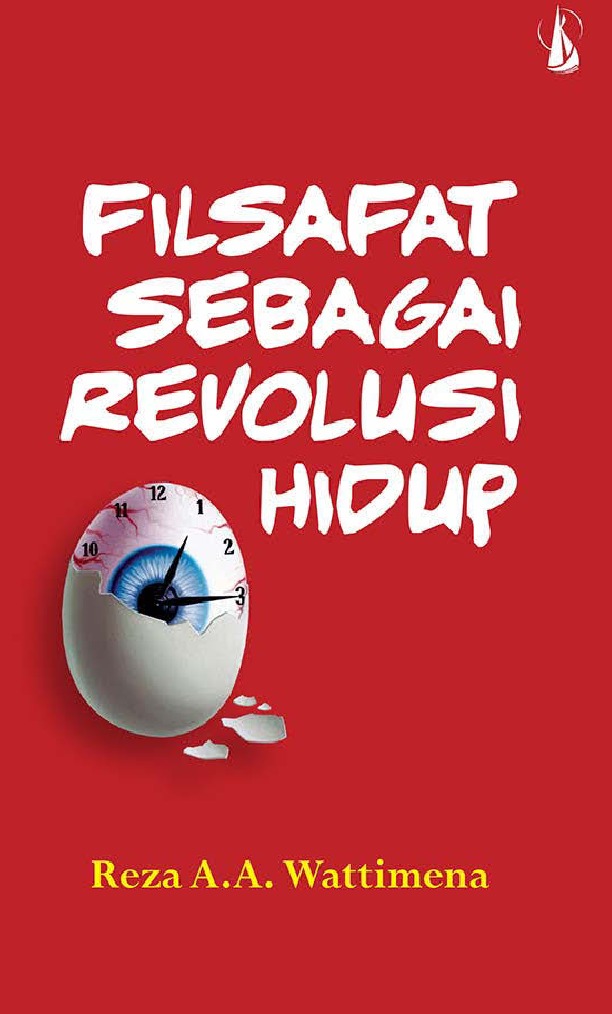 Filsafat Sebagai Revolusi Hidup Book by Reza A.A 