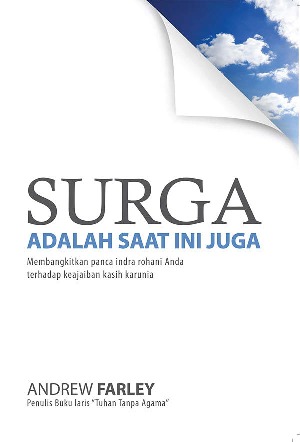 Jual Buku Surga Adalah Saat Ini Juga Oleh Andrew Farley Gramedia Digital Indonesia