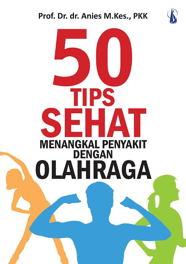 50 Tips Sehat Menangkal Penyakit dengan Olahraga