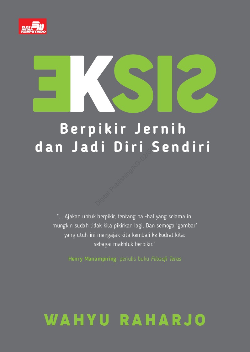 Jual Buku Eksis Berpikir Jernih Dan Jadi Diri Sendiri Oleh Wahyu Raharjo Gramedia Digital Indonesia