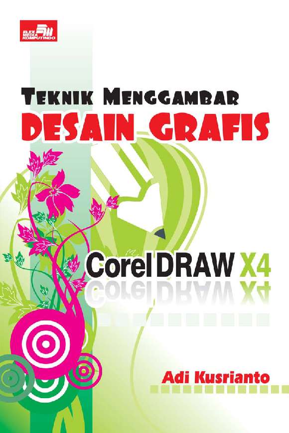 Belajar Desain  Grafis  Corel Draw  X4 Cara Mengajarku