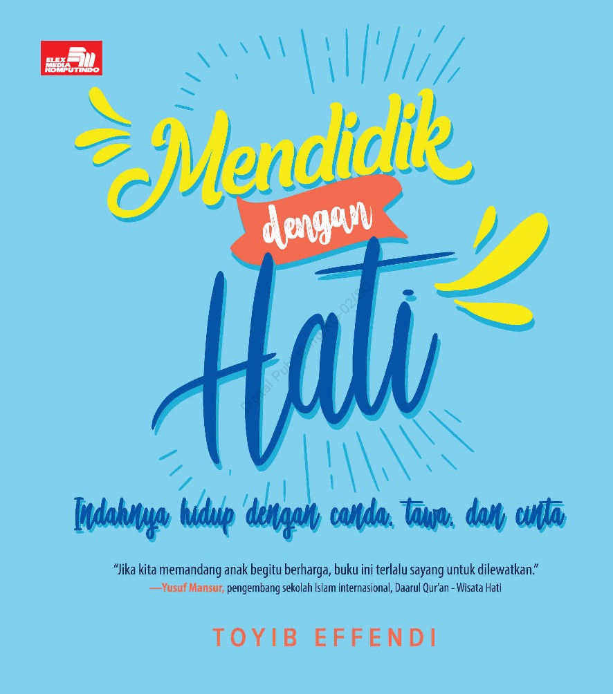 Jual Buku Mendidik Dengan Hati Oleh Toyib Effendi Gramedia Digital Indonesia