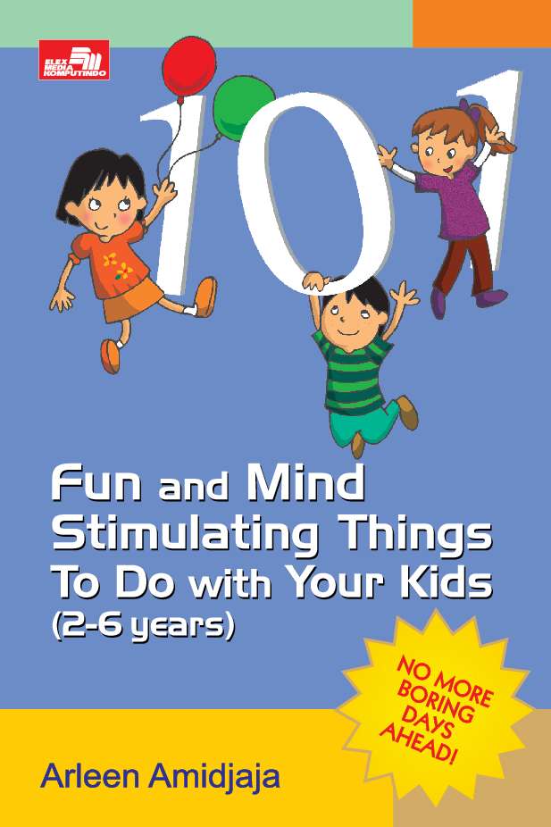 101 Fun & Mind Stimulating Things To Do With Your Kids
