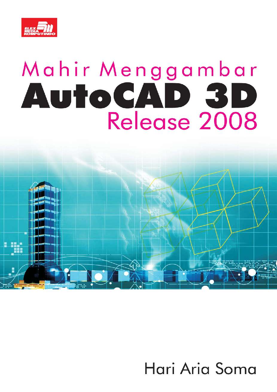 Jual Buku Mahir Menggambar AutoCAD 3D Release 2008 Oleh Ir Hari