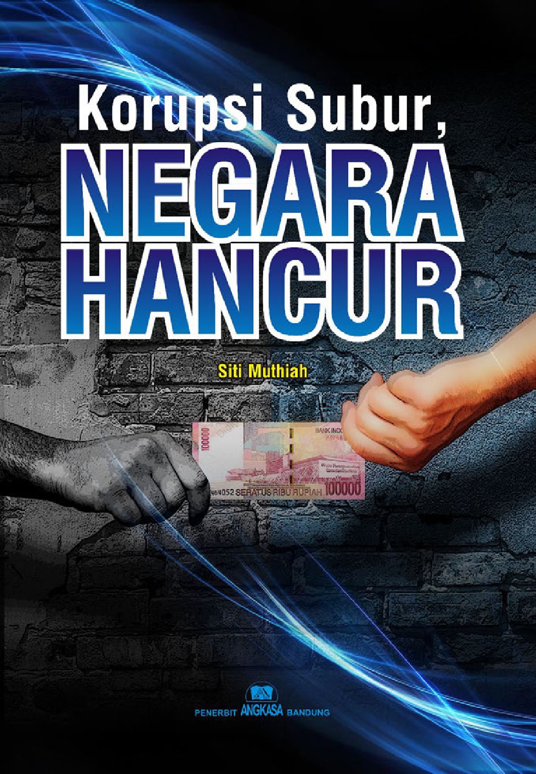 Korupsi Subur,Negara Hancur