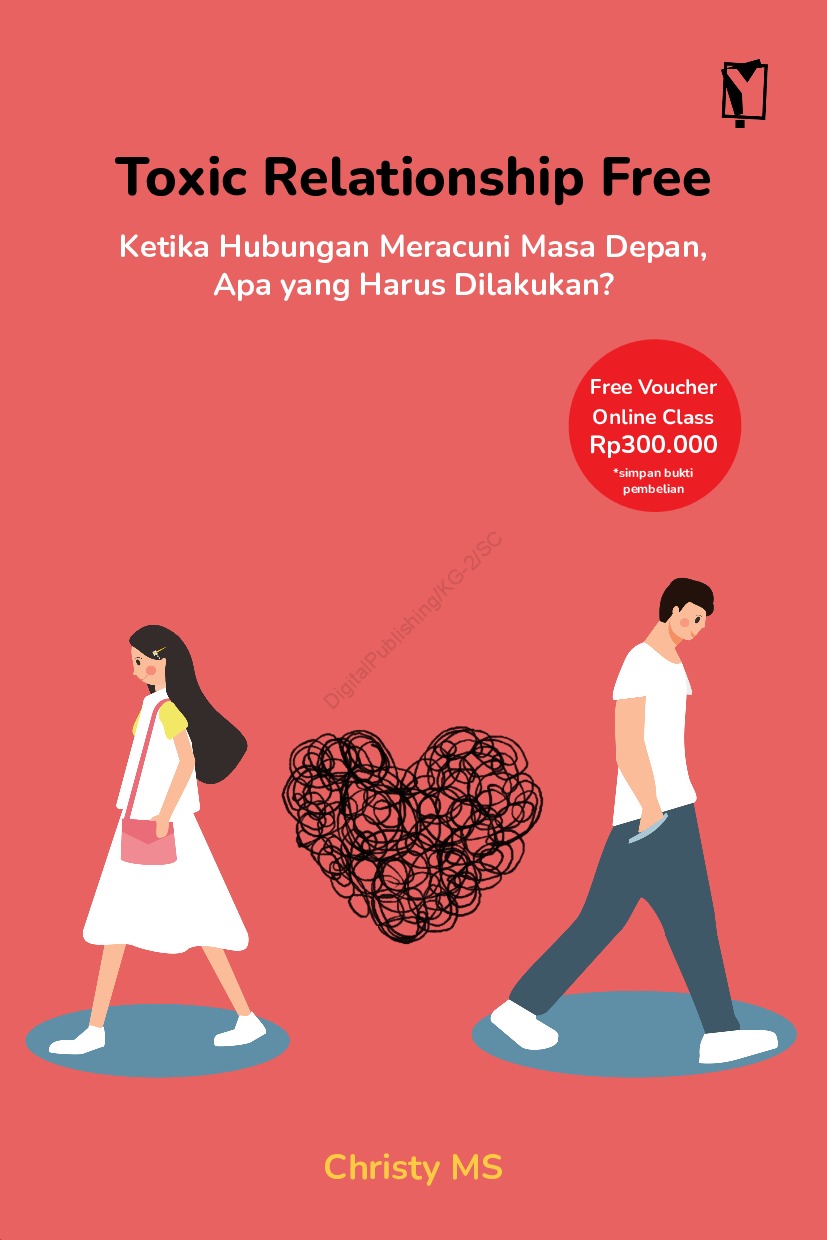 Toxic Relationship Free: Ketika Hubungan Meracuni Masa Depan, Apa yang Harus Dilakukan?