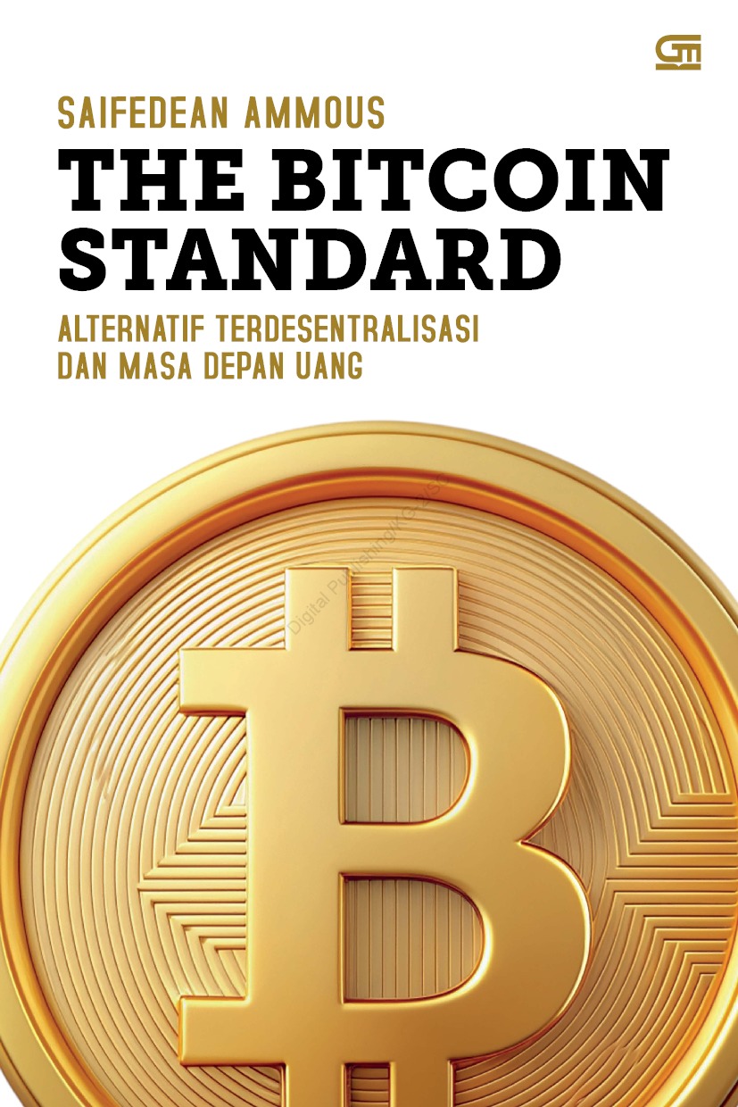 Jual Buku The Bitcoin Standard: Alternatif Terdesentralisasi dan Masa Depan  Uang Karya Saifedean Ammous