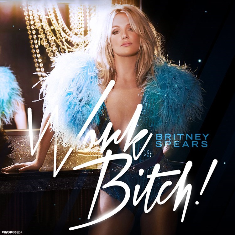Britney Spears- Work Bitch