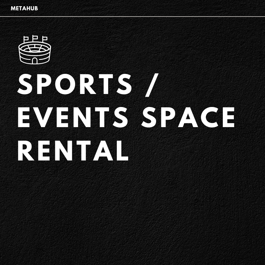 SPORTS / EVENTS SPACE RENTAL