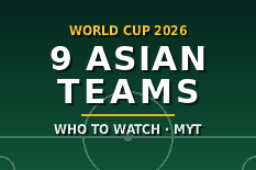 The 9 Asian Teams — and When to Watch Them (MYT)