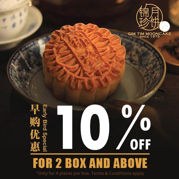 EARLY BIRD PROMOTION FOR MOONCAKE (10% OFF FROM 2 BOXES)