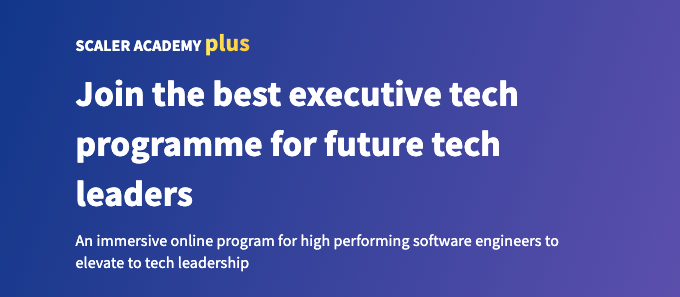 Scaler Academy launches ‘Scaler Plus’, an executive programme for future tech leaders