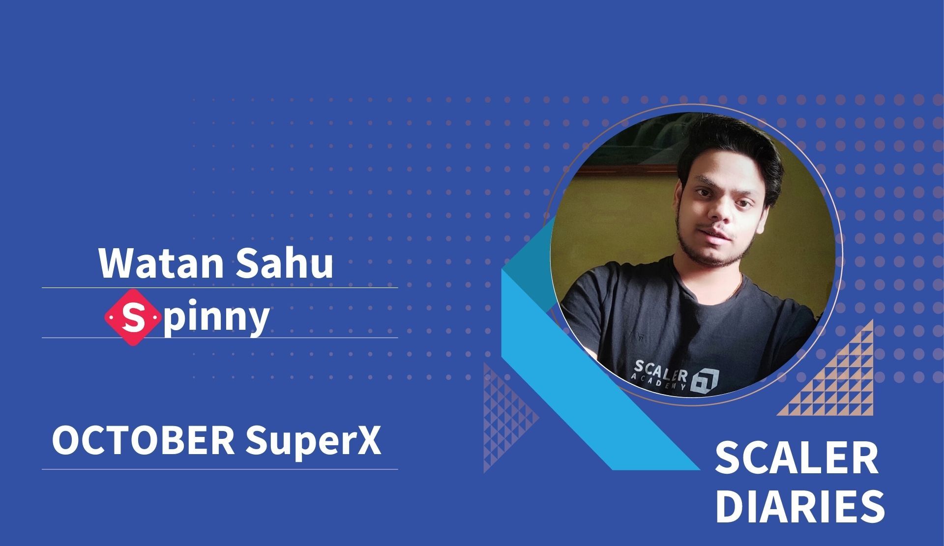 Scaler Diaries: Watan Sahu's Journey to Spinny