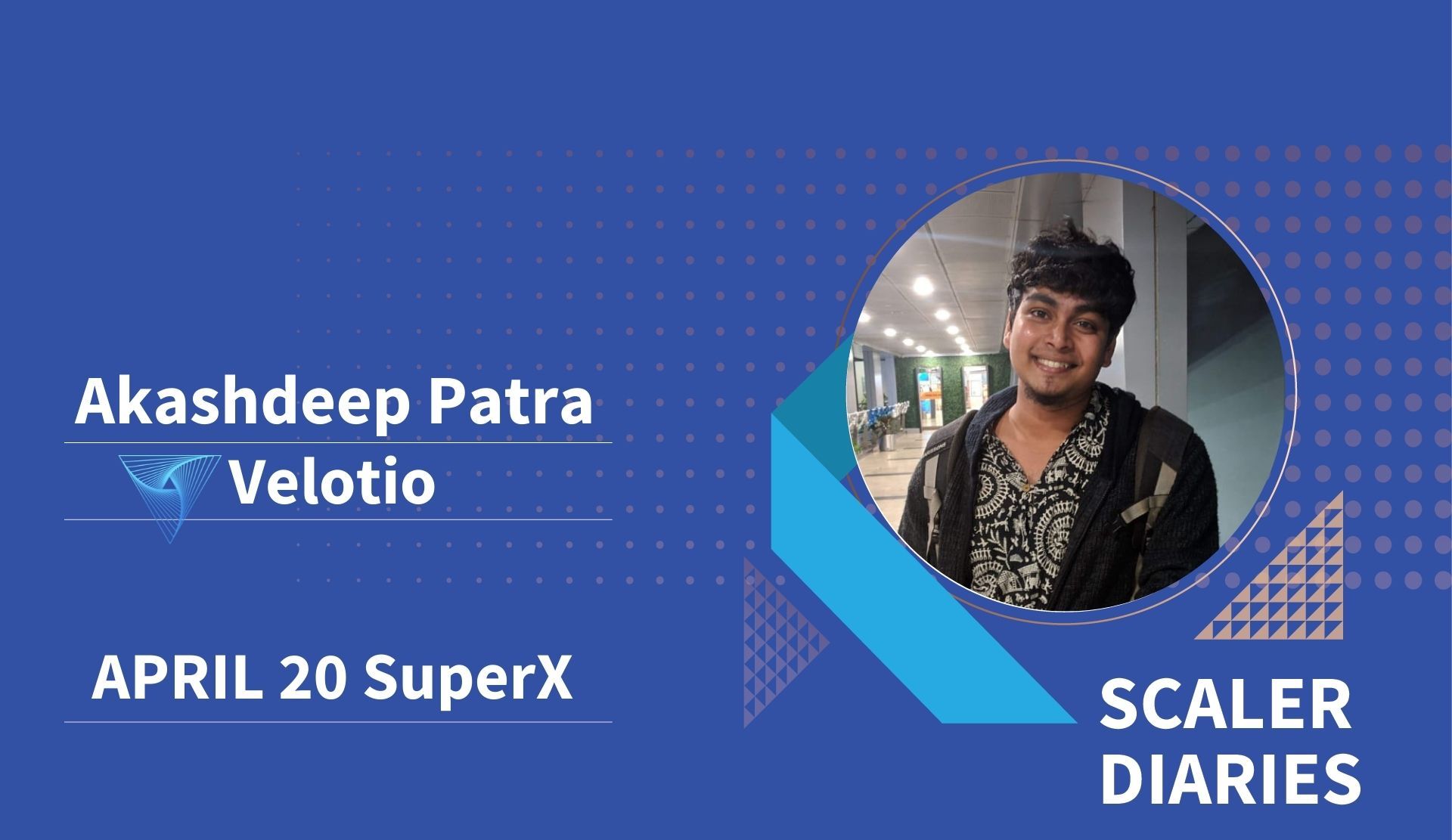 Scaler Diaries: Akashdeep Patra's Journey to Velotio