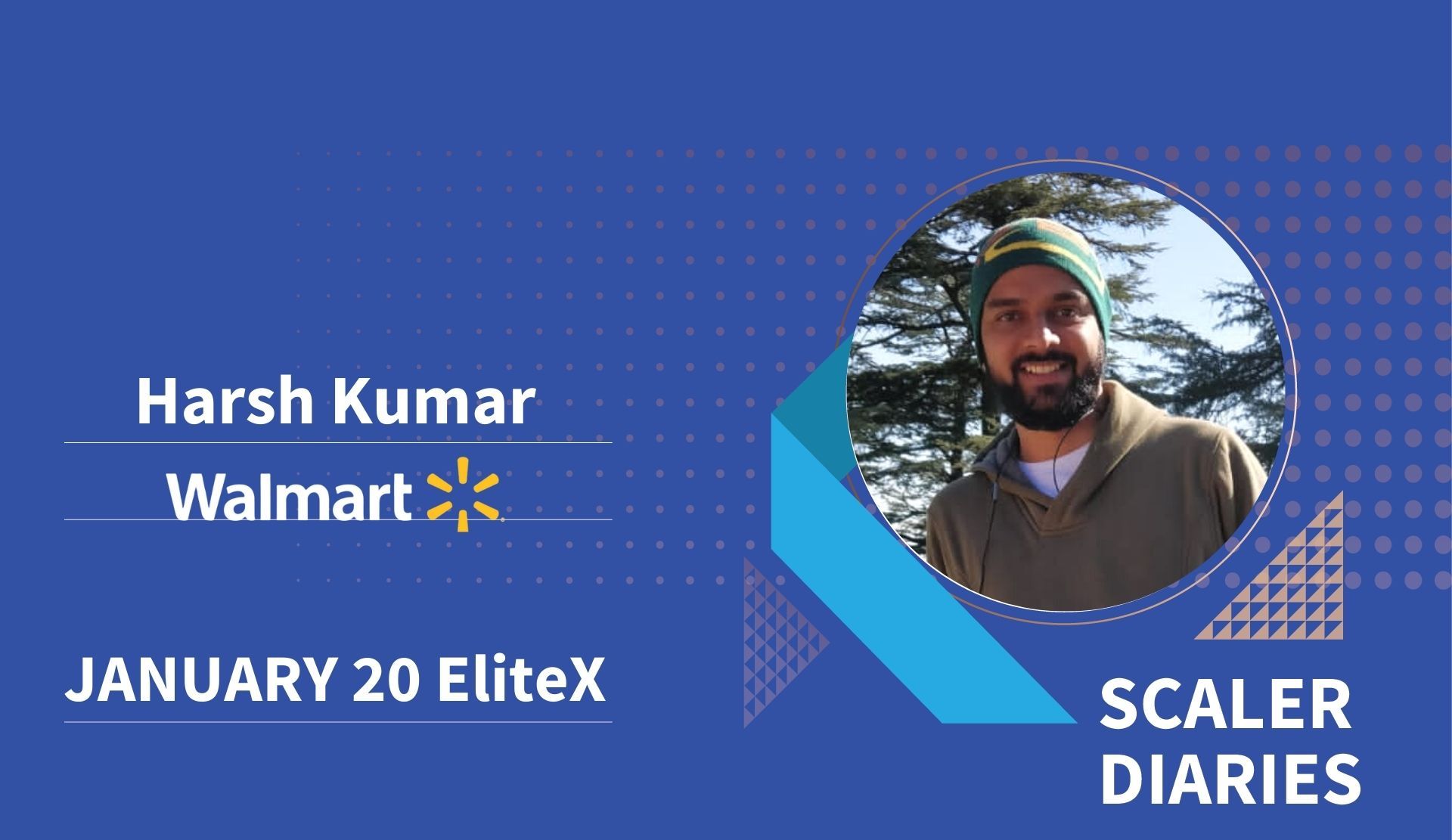 Scaler Diaries: Harsh Kumar's Journey to Walmart