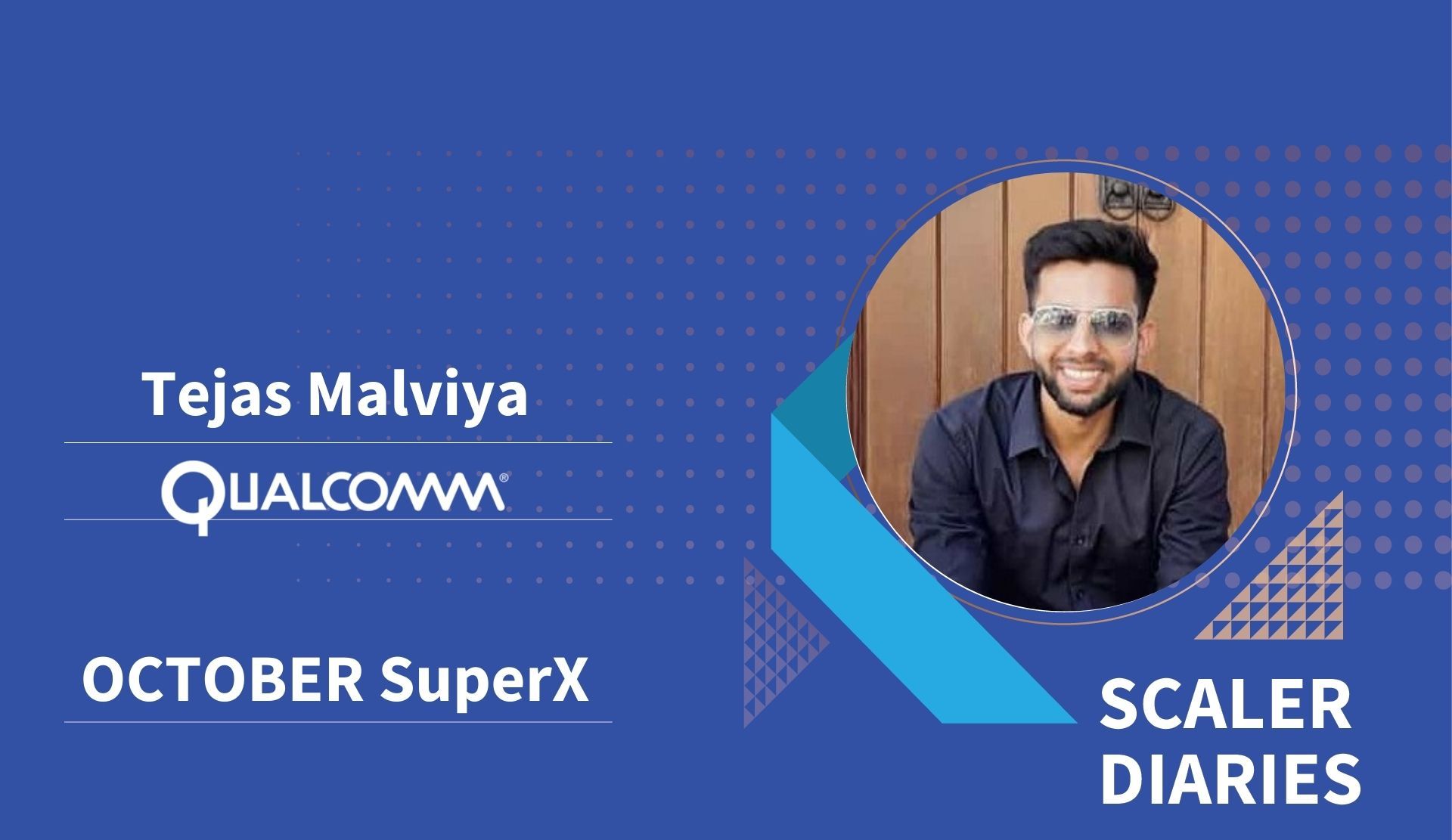 Scaler Diaries: Tejas Malviya's Journey to Qualcomm