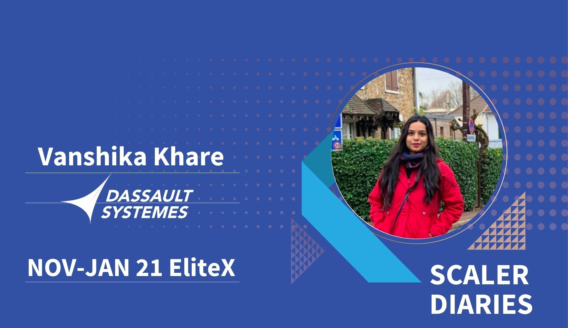 Scaler Diaries: Vanshika Khare's Journey to Dassault Systèmes