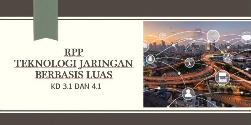 Guru Berbagi Rpp Teknologi Jaringan Berbasis Luas Kd 3 1 4 1