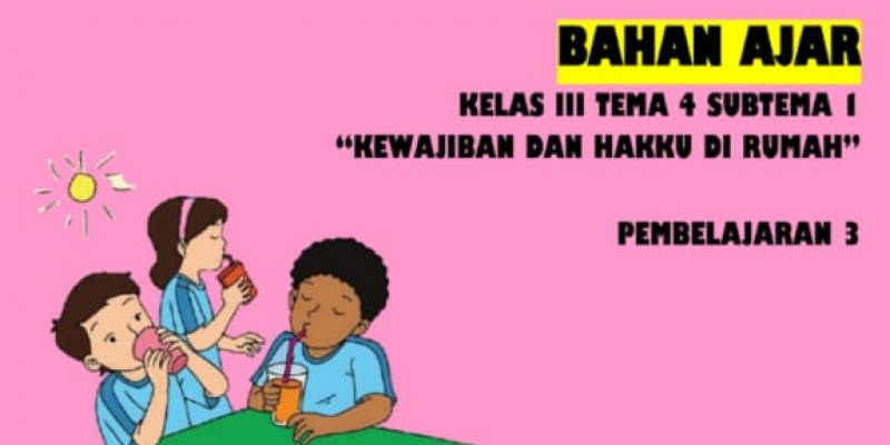 Guru Berbagi Bahan Ajar Kelas 3 Tema 4 Subtema 1 Pembelajaran 3