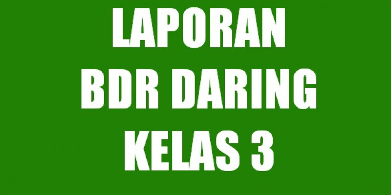 Guru Berbagi Laporan Bdr Daring Kelas 3 Guru Berbagi Laporan Bdr Daring Kelas 3