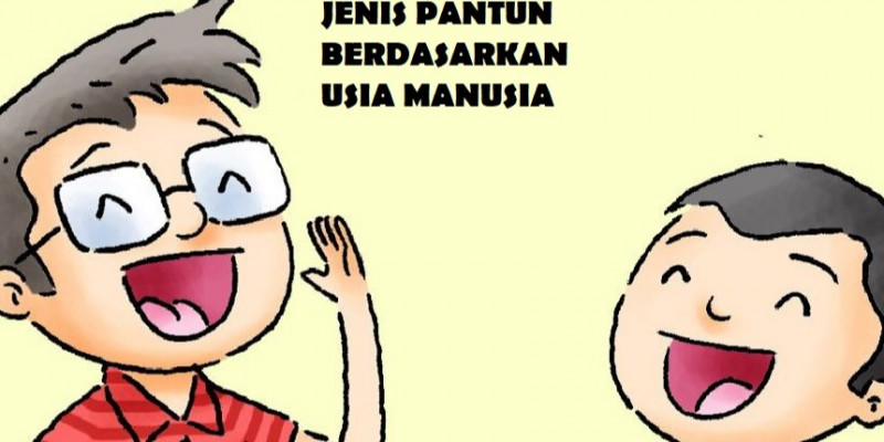 Jenis Pantun Berdasarkan Usia Antara Lain GURU BERBAGI | Jenis Pantun Berdasarkan Siklus Kehidupan Manusia