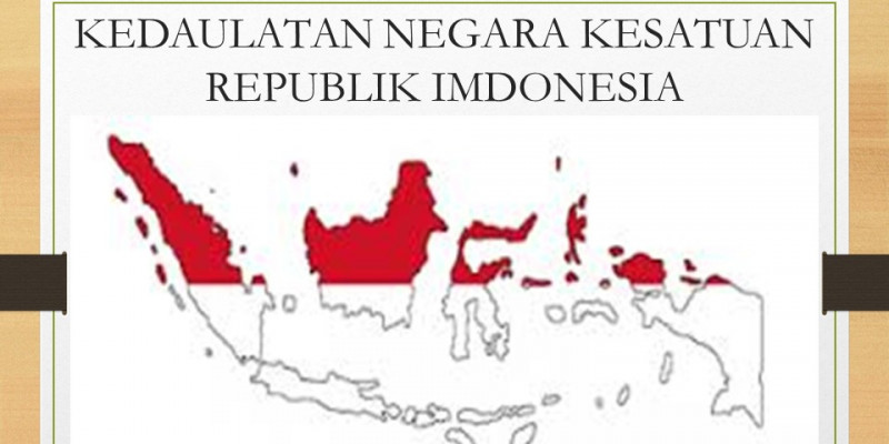GURU BERBAGI Kedaulatan Negara Kesatuan Republik Indonesia