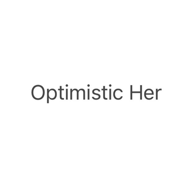 Optimistic her
