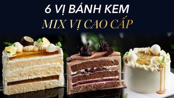 Khóa học: Bánh kem xu hướng (6 vị cao cấp)