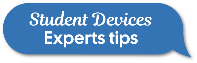 Student Devices Experts Tips