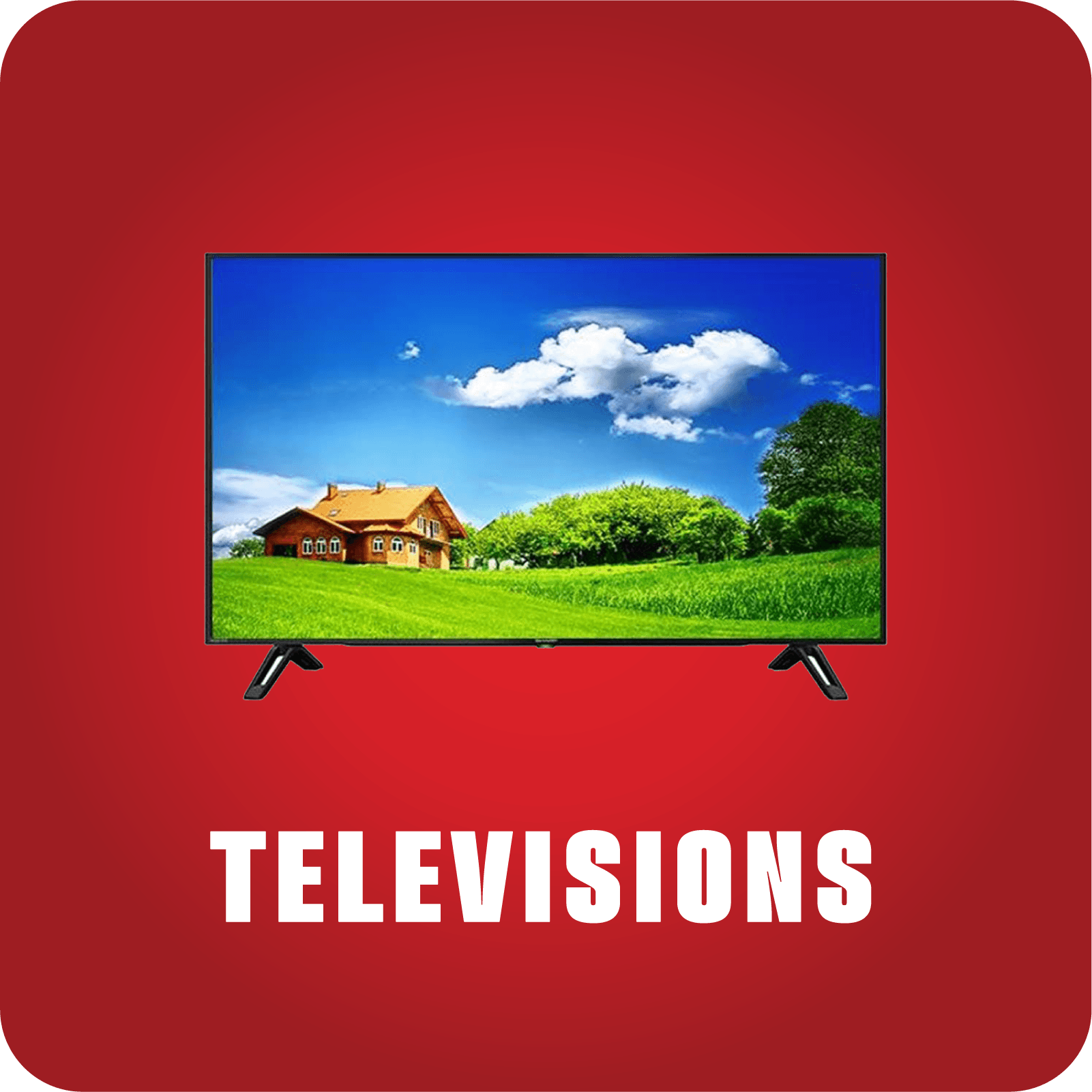 Televisions