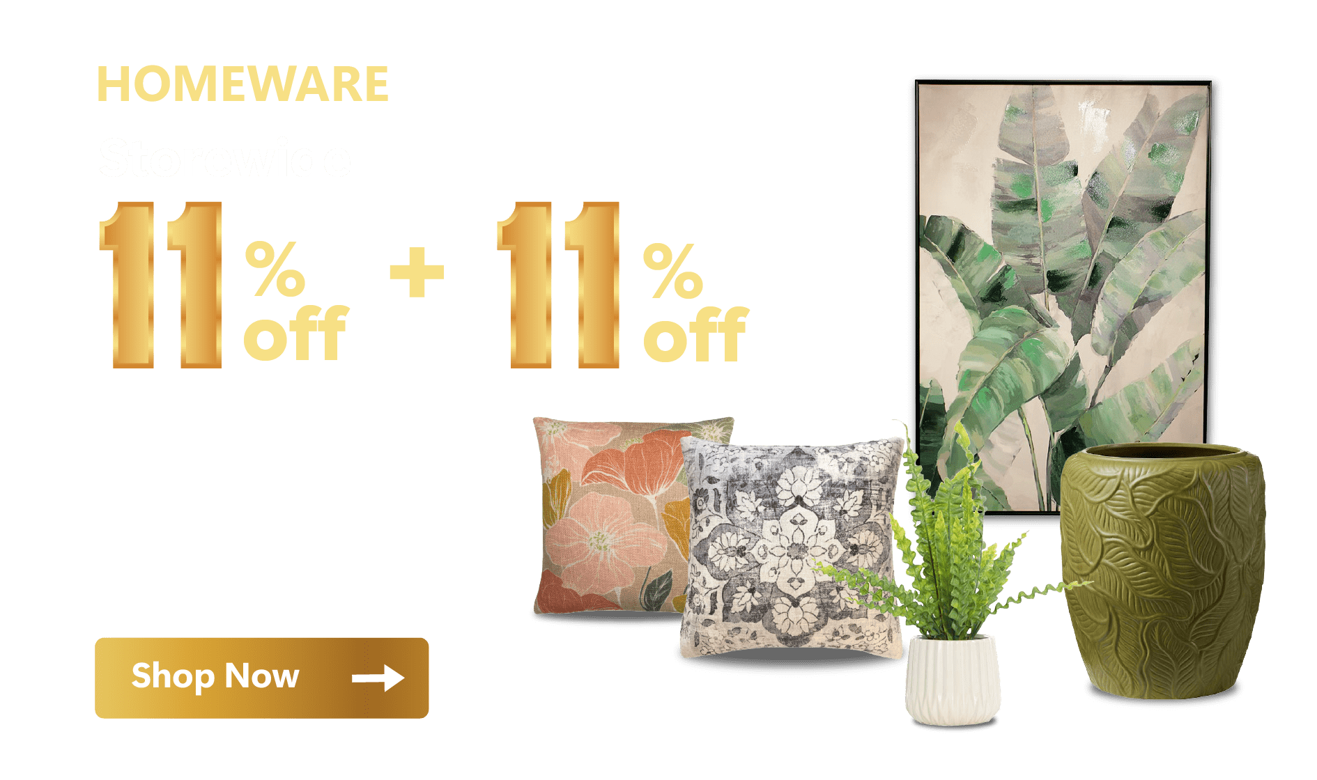 Homeware Storewide 11% off + 11% off