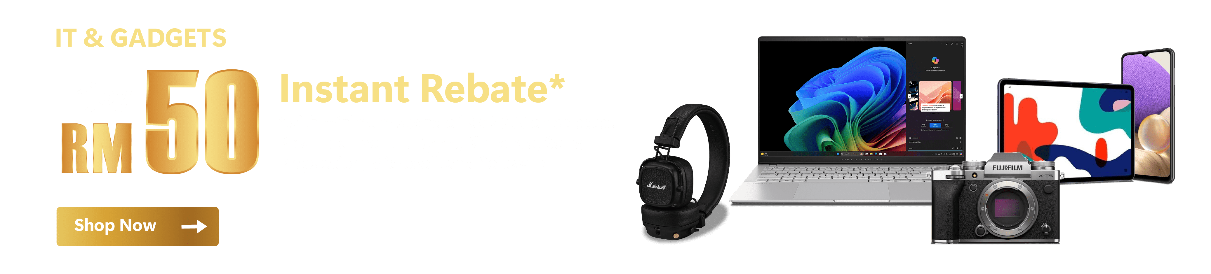 IT & Gadgets Enjoy Instant Rebates worth RM50*