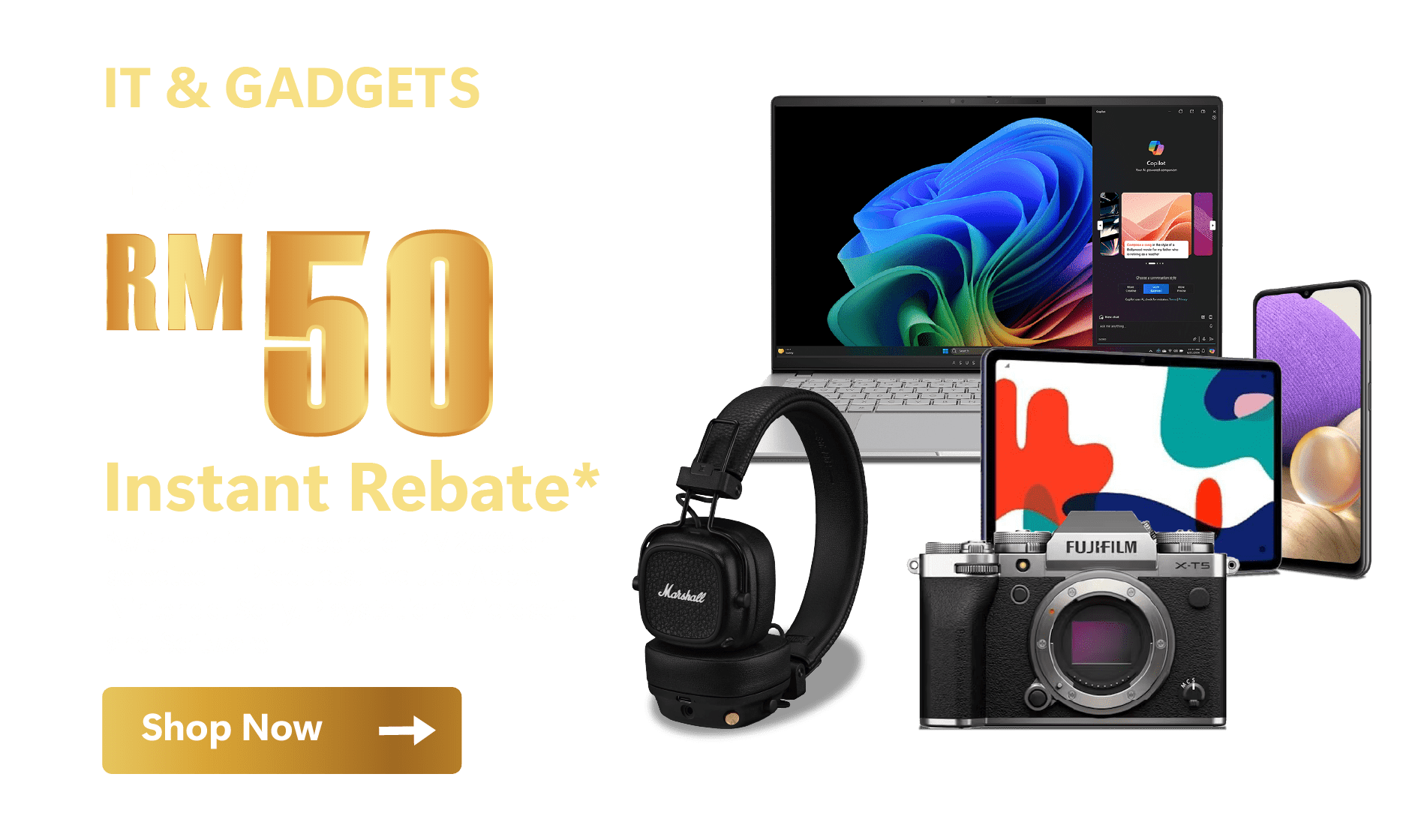 IT & Gadgets Enjoy Instant Rebates worth RM50*