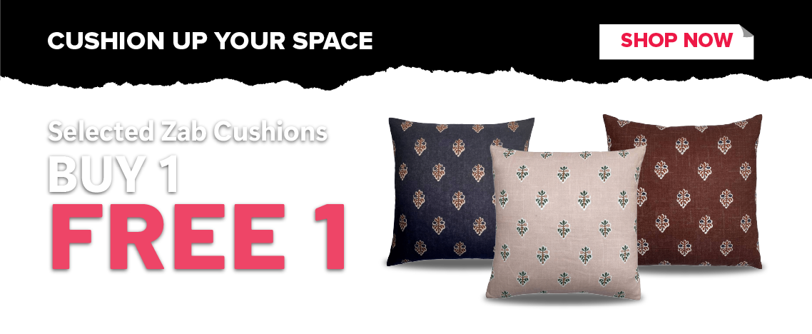 Selected ZAB Cushions - Buy 1 get 1 Free