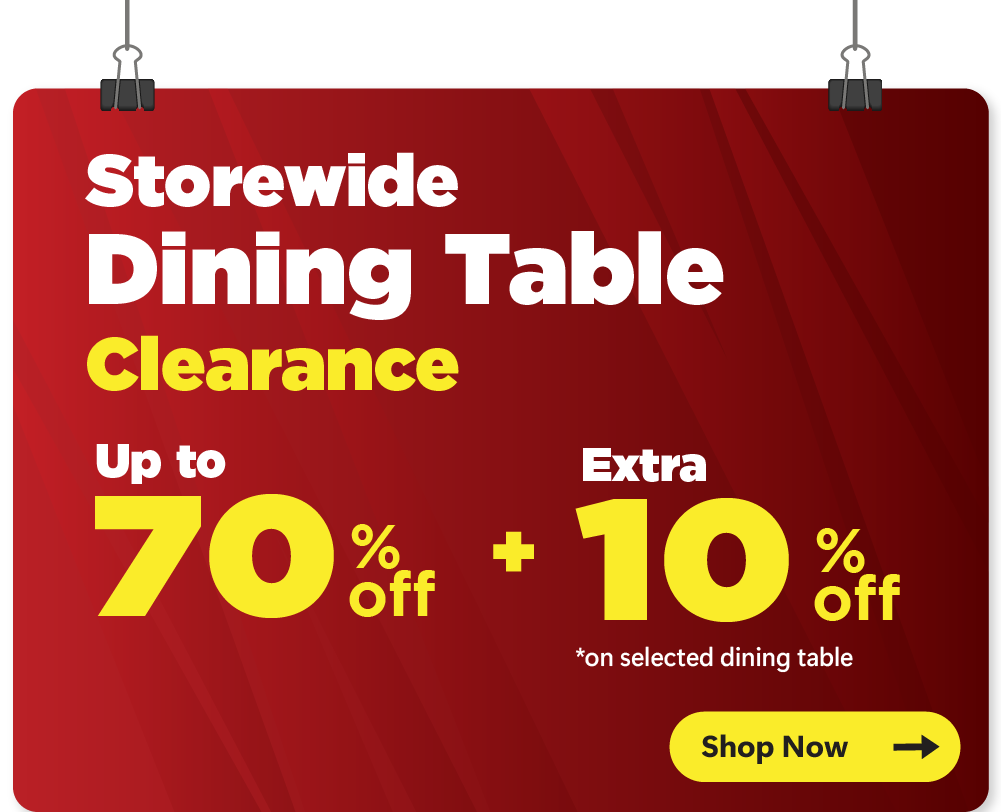 Storewide Dining Table Clearance Up to 70% + Extra 10% off on selected dining table*