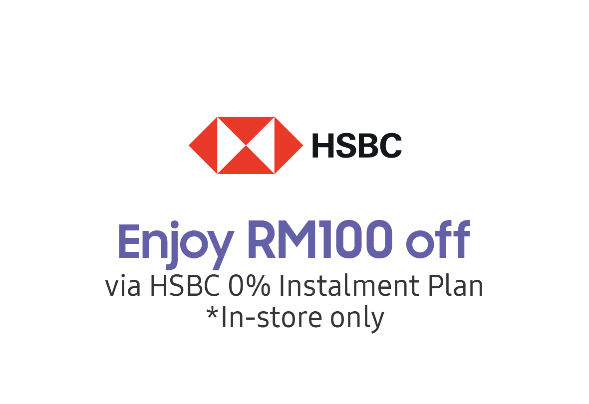 Galaxy S24 Promotion Enjoy RM100 off with HSBC 0% Instalment Plan