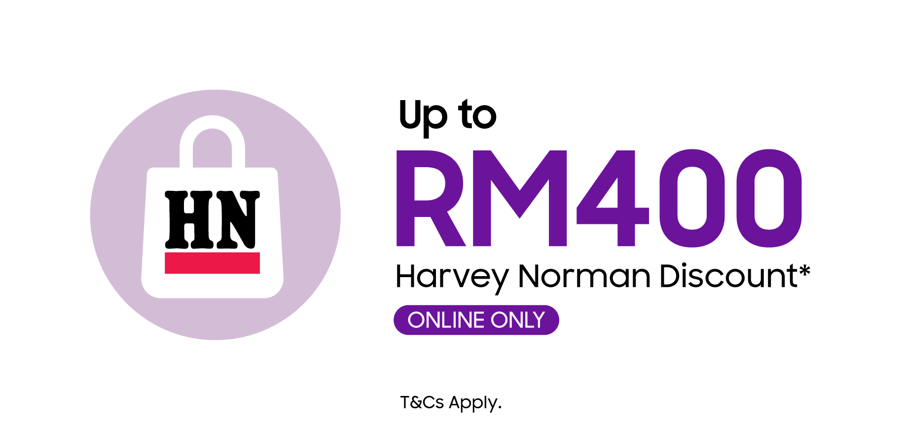 Exclusive Harvey Norman Discounts up to RM400