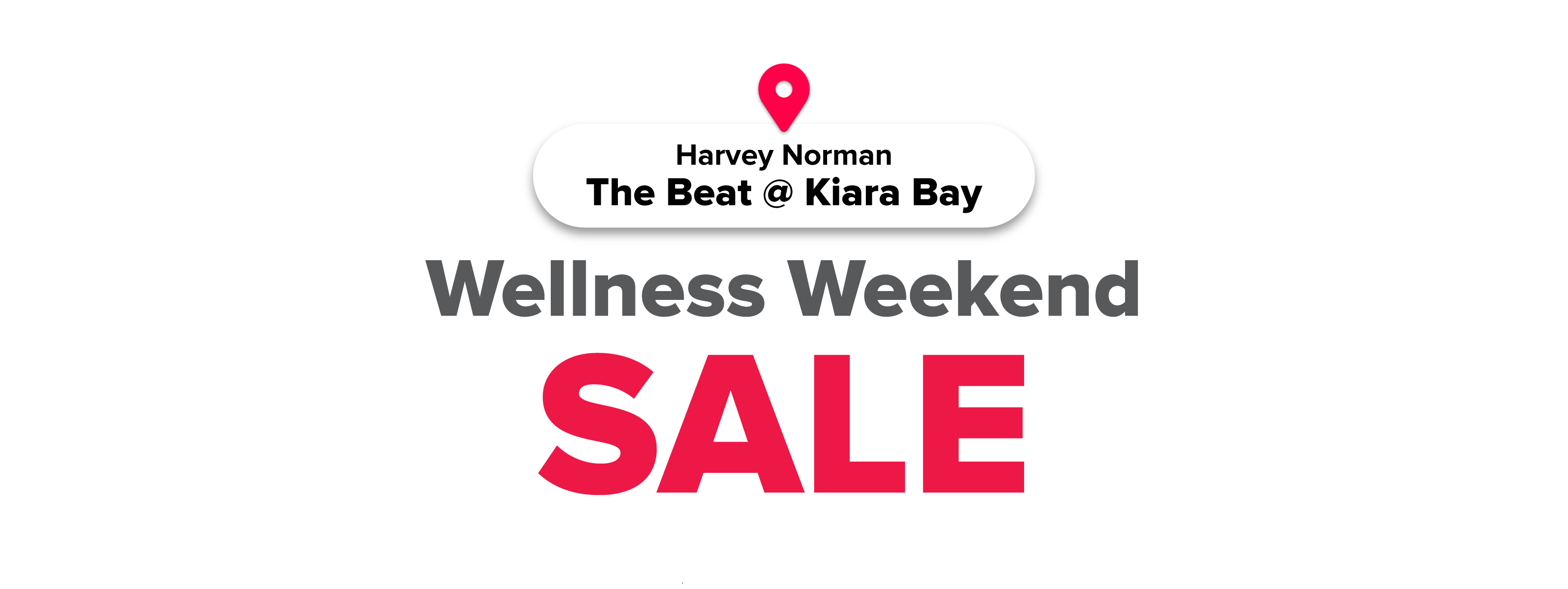Harvey Norman Kiara Bay Wellness Weekend Sale