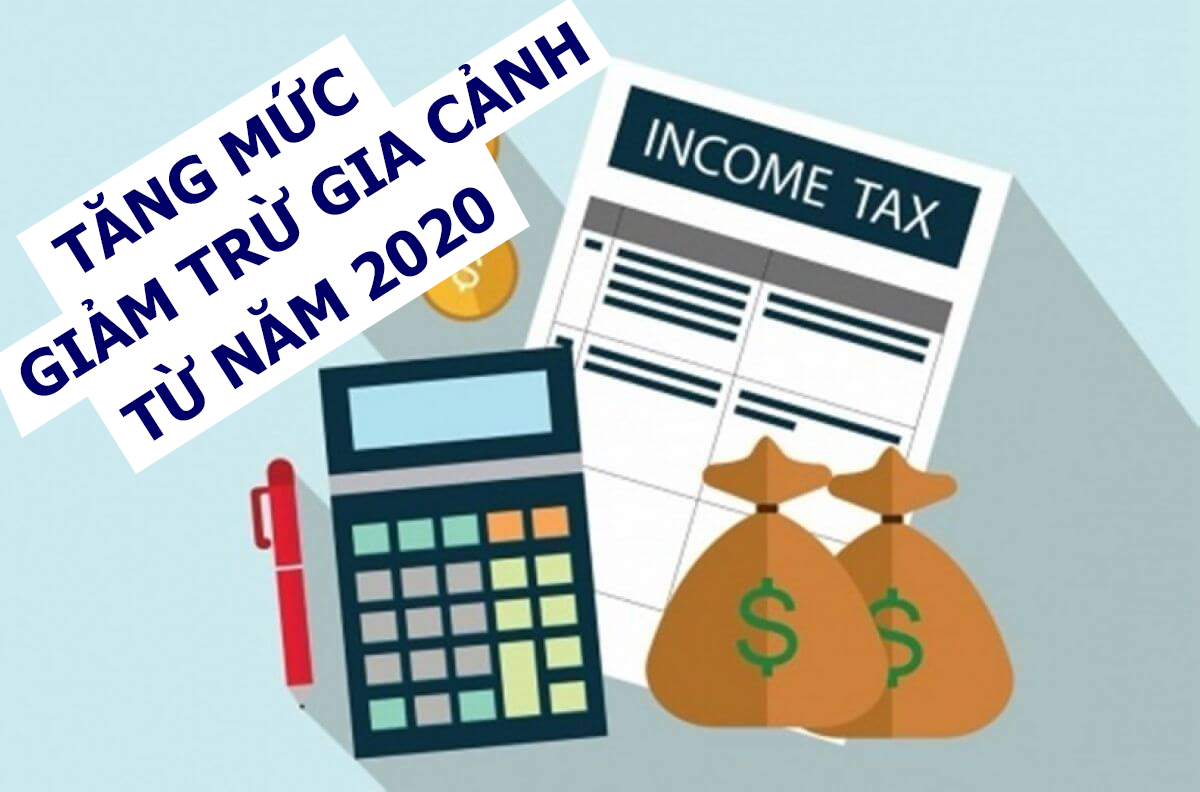 TĂNG MỨC GIẢM TRỪ GIA CẢNH TỪ NĂM 2020