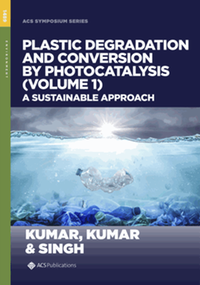 Plastic degradation and conversion by photocatalysis, volume 1 : a sustainable approach