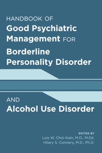Handbook of good psychiatric management for borderline personality disorder and alcohol use disorder