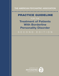 The American psychiatric association practice guideline for thetreatment of patients with borderline personality disorder, second edition