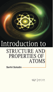 Introduction to structure and properties of atoms